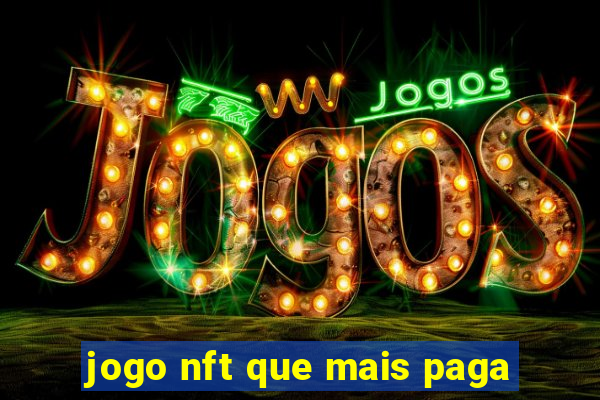 jogo nft que mais paga